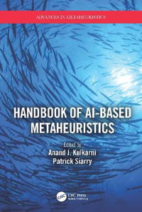 Handbook of AI-based Metaheuristics : Advances in Metaheuristics - Anand J. Kulkarni