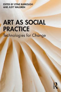 Art as Social Practice : Technologies for Change - xtine burrough