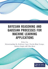 Bayesian Reasoning and Gaussian Processes for Machine Learning Applications - Hemachandran K