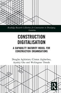 Construction Digitalisation : A Capability Maturity Model for Construction Organisations - Douglas Aghimien