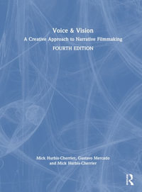 Voice & Vision : A Creative Approach to Narrative Filmmaking - Gustavo Mercado