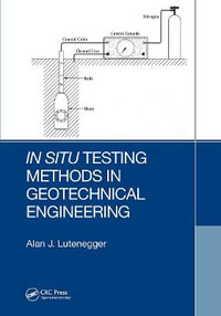 In Situ Testing Methods in Geotechnical Engineering - Alan J. Lutenegger