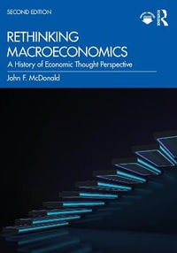 Rethinking Macroeconomics : A History of Economic Thought Perspective - John F. McDonald