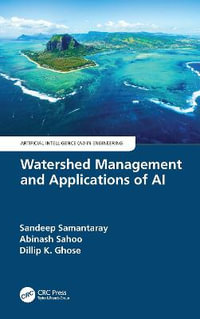 Watershed Management and Applications of AI : Artificial Intelligence Ai in Engineering - Sandeep Samantaray