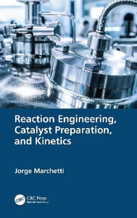 Reaction Engineering, Catalyst Preparation, and Kinetics - Jorge Marchetti