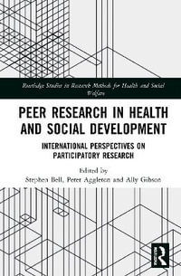 Peer Research in Health and Social Development : International Perspectives on Participatory Research - Stephen Bell