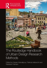 The Routledge Handbook of Urban Design Research Methods - Hesam Kamalipour