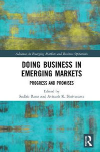 Doing Business in Emerging Markets : Progress and Promises - Sudhir Rana