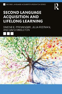 Second Language Acquisition and Lifelong Learning : Second Language Acquisition Research Series - Simone E. Pfenninger