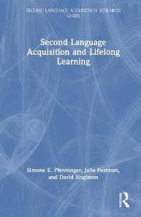 Second Language Acquisition and Lifelong Learning : Second Language Acquisition Research Series - Simone E. Pfenninger