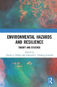 Environmental Hazards and Resilience : Theory and Evidence - Dennis J. Parker