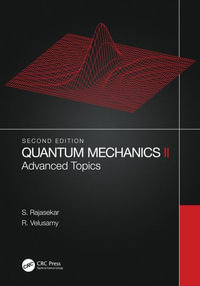 Quantum Mechanics II : Advanced Topics - S. Rajasekar