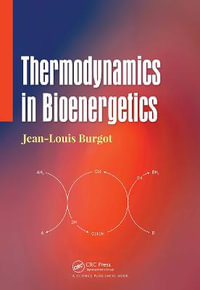 Thermodynamics in Bioenergetics : Science Publishers - Jean-Louis Burgot