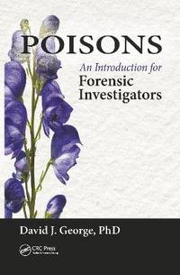 Poisons : An Introduction for Forensic Investigators - David George