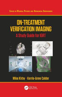 On-Treatment Verification Imaging : A Study Guide for IGRT - Mike Kirby