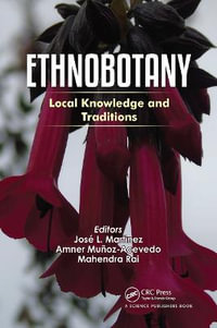 Ethnobotany : Local Knowledge and Traditions - Jose L. Martinez