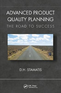 Advanced Product Quality Planning : The Road to Success - D. H. Stamatis