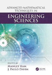 Advanced Mathematical Techniques in Engineering Sciences : Science, Technology, and Management - Mangey Ram