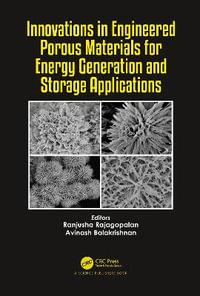 Innovations in Engineered Porous Materials for Energy Generation and Storage Applications - Ranjusha Rajagopalan