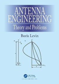 Antenna Engineering : Theory and Problems - Boris Levin