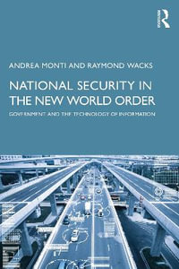 National Security in the New World Order : Government and the Technology of Information - Andrea Monti