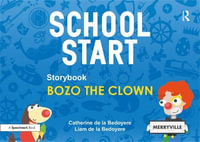 School Start Storybooks : Bozo the Clown - Catherine de la Bedoyere