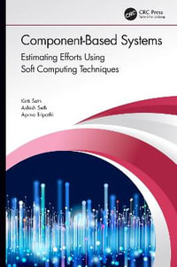 Component-Based Systems : Estimating Efforts Using Soft Computing Techniques - Kirti Seth