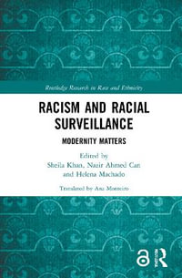 Racism and Racial Surveillance : Modernity Matters - Sheila Khan