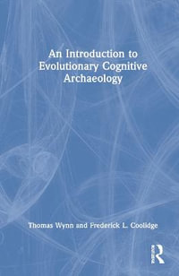 An Introduction to Evolutionary Cognitive Archaeology - Thomas Wynn