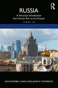 Russia : A Historical Introduction from Kievan Rus' to the Present - Christopher J. Ward