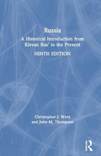 Russia : A Historical Introduction from Kievan Rus' to the Present - Christopher J. Ward