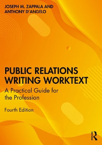 Public Relations Writing Worktext : A Practical Guide for the Profession - Joseph M. Zappala