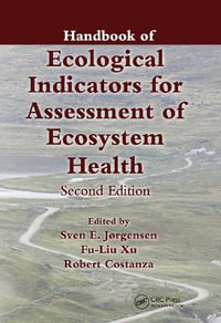 Handbook of Ecological Indicators for Assessment of Ecosystem Health : Applied Ecology and Environmental Management - Sven JÃ¸rgensen