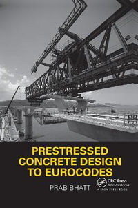 Prestressed Concrete Design to Eurocodes - Prab Bhatt