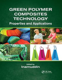 Green Polymer Composites Technology : Properties and Applications - Inamuddin