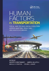 Human Factors in Transportation : Social and Technological Evolution Across Maritime, Road, Rail, and Aviation Domains - Giuseppe Di Bucchianico