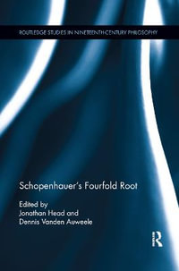 Schopenhauer's Fourfold Root : Routledge Studies in Nineteenth-Century Philosophy - Jonathan Head