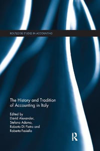 The History and Tradition of Accounting in Italy : Routledge Studies in Accounting - David Alexander