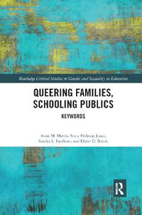 Queering Families, Schooling Publics : Keywords - Anne Harris