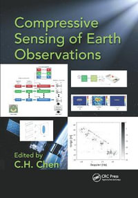 Compressive Sensing of Earth Observations : Signal and Image Processing of Earth Observations - C.H. Chen