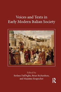 Voices and Texts in Early Modern Italian Society - Stefano Dall'Aglio