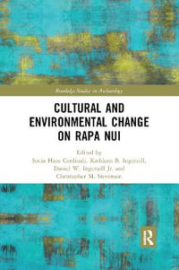 Cultural and Environmental Change on Rapa Nui : Routledge Studies in Archaeology - Sonia Haoa Cardinali