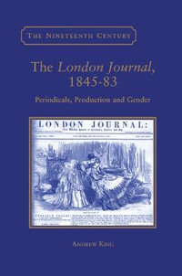 The London Journal, 1845-83 : Periodicals, Production and Gender - Andrew King