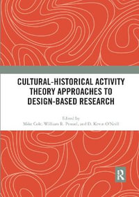 Cultural-Historical Activity Theory Approaches to Design-Based Research - Mike Cole