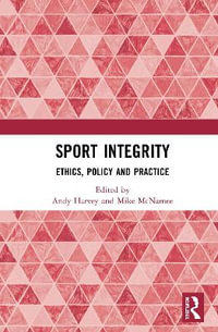 Sport Integrity : Ethics, Policy and Practice - Andy Harvey