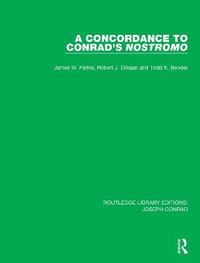 A Concordance to Conrad's Nostromo : Routledge Library Editions: Joseph Conrad - James W. Parins