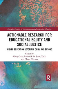 Actionable Research for Educational Equity and Social Justice : Higher Education Reform in China and Beyond - Wang Chen