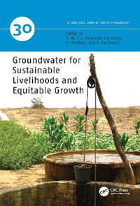 Groundwater for Sustainable Livelihoods and Equitable Growth : IAH - International Contributions to Hydrogeology - Viviana Re