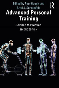 Advanced Personal Training 2ed : Science to Practice - Paul Hough