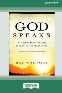 God Speaks : Finding Hope in the Midst of Hopelessness (16pt Large Print Edition) - Ray Comfort